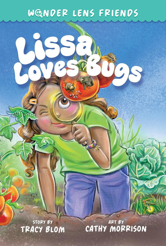 The Wonder Lens Friends 1: Lissa Loves Bugs The Happy Book Stack