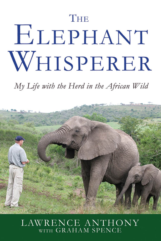 The Elephant Whisperer: My Life with the Herd in the African Wild The Happy Book Stack