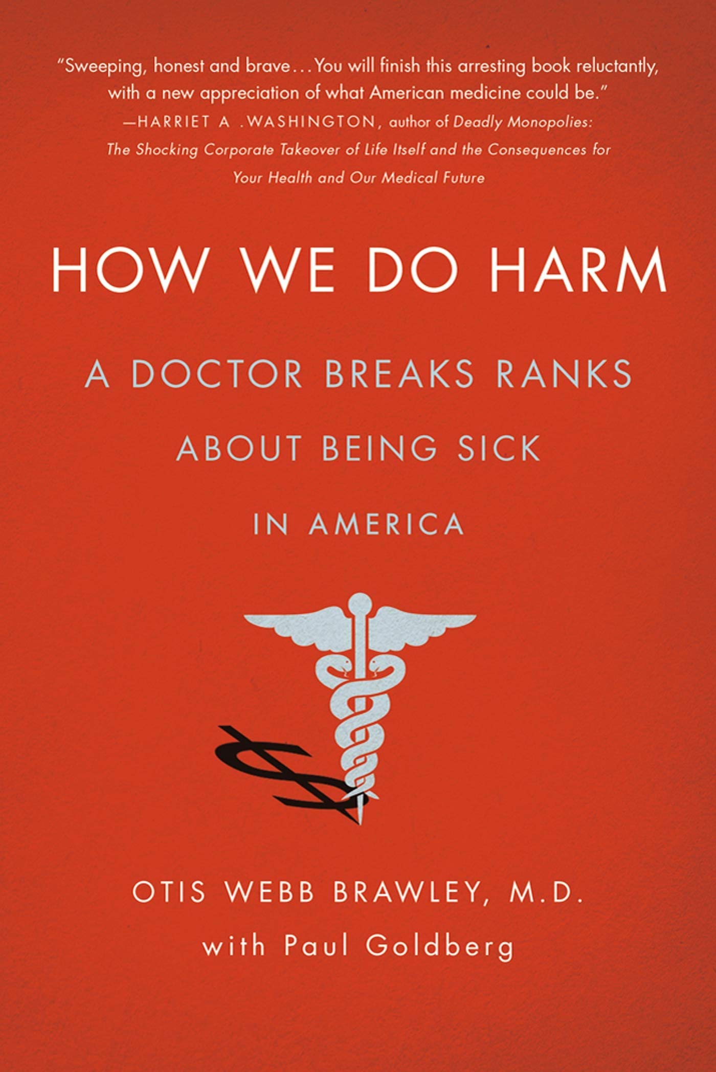 How We Do Harm: A Doctor Breaks Ranks About Being Sick in America The Happy Book Stack