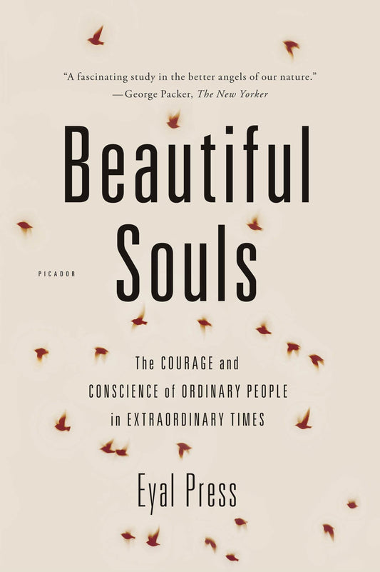 Beautiful Souls: The Courage and Conscience of Ordinary People in Extraordinary Times The Happy Book Stack