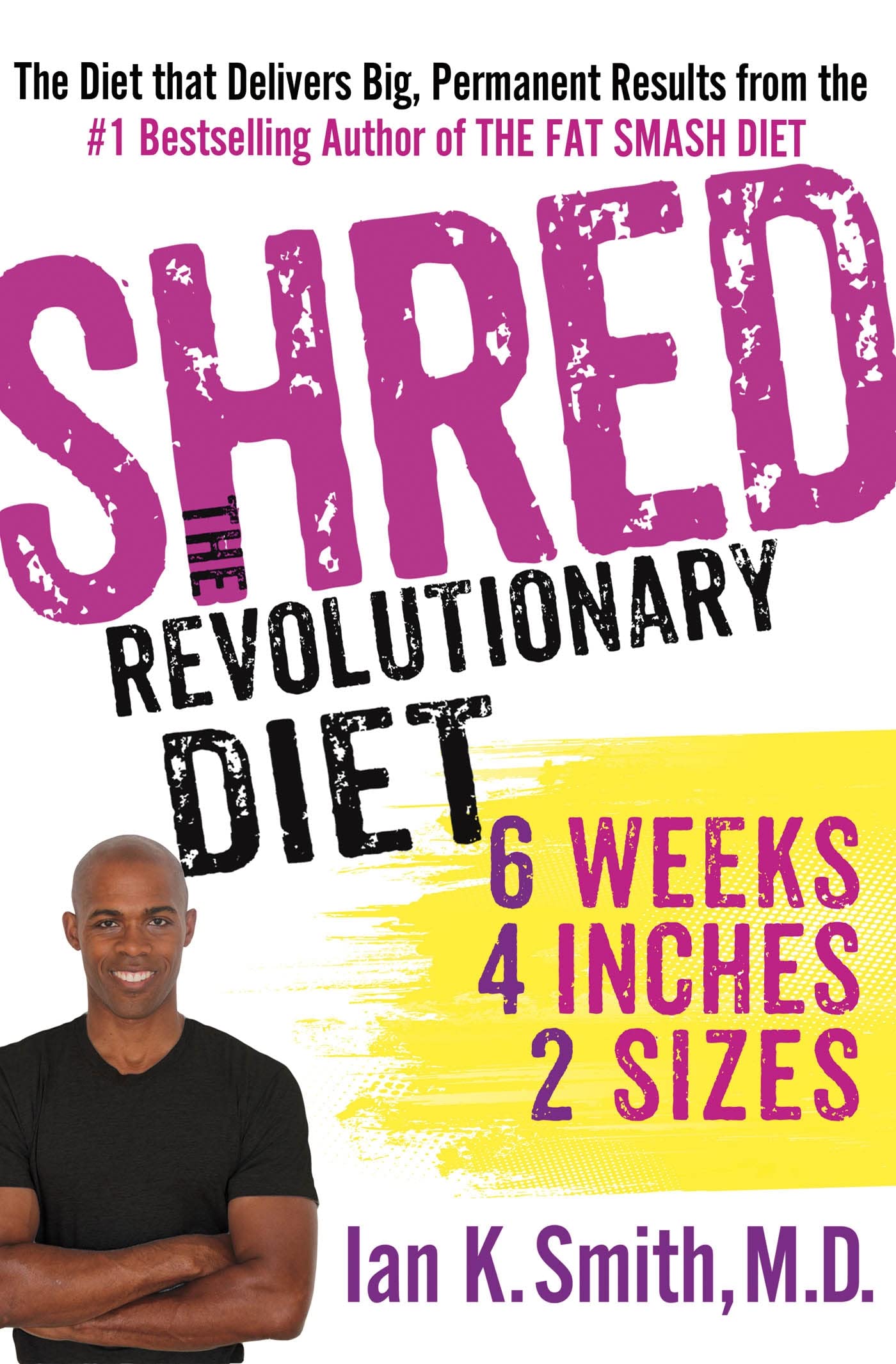 Shred: The Revolutionary Diet: 6 Weeks 4 Inches 2 Sizes The Happy Book Stack