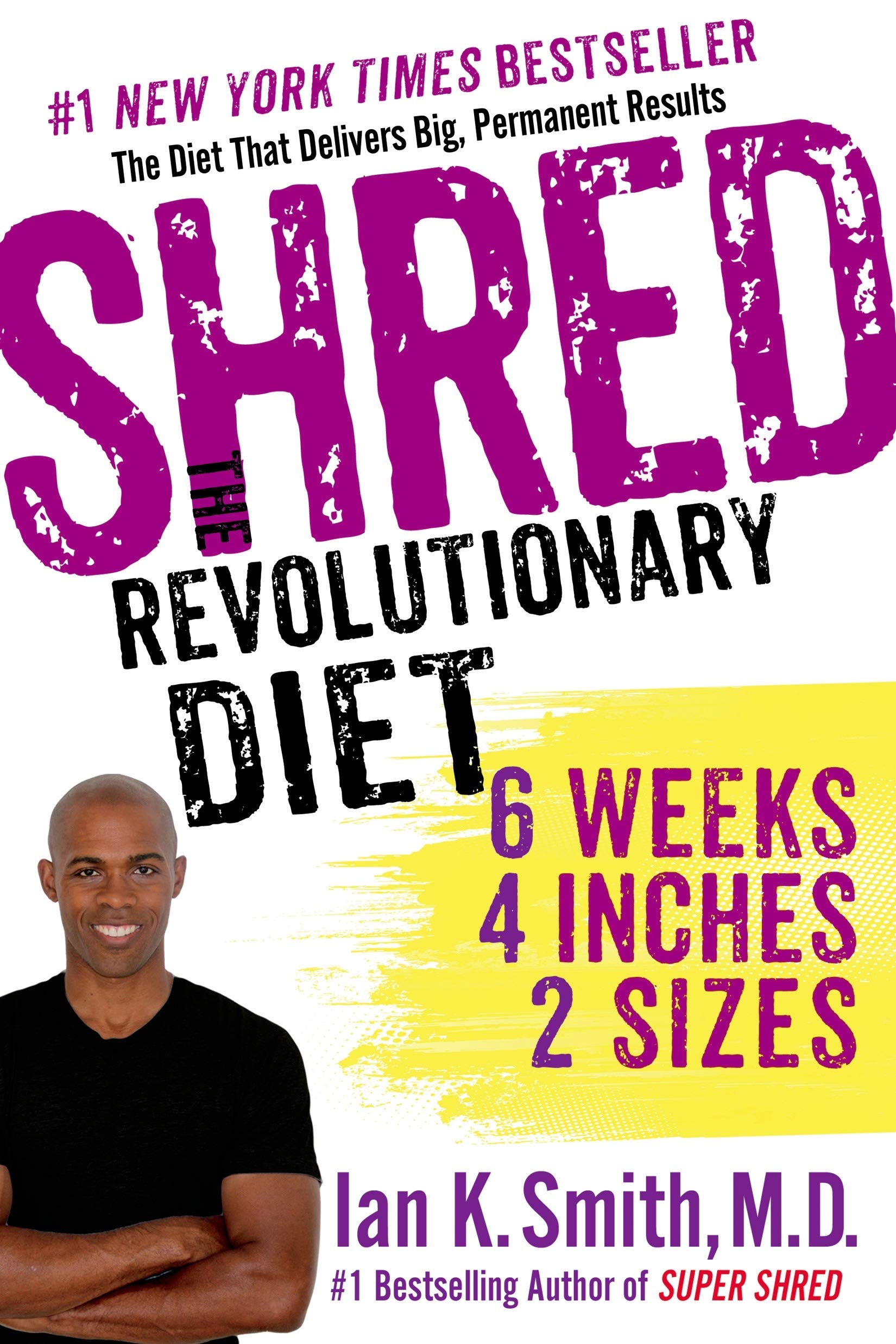 Shred: The Revolutionary Diet: 6 Weeks 4 Inches 2 Sizes The Happy Book Stack