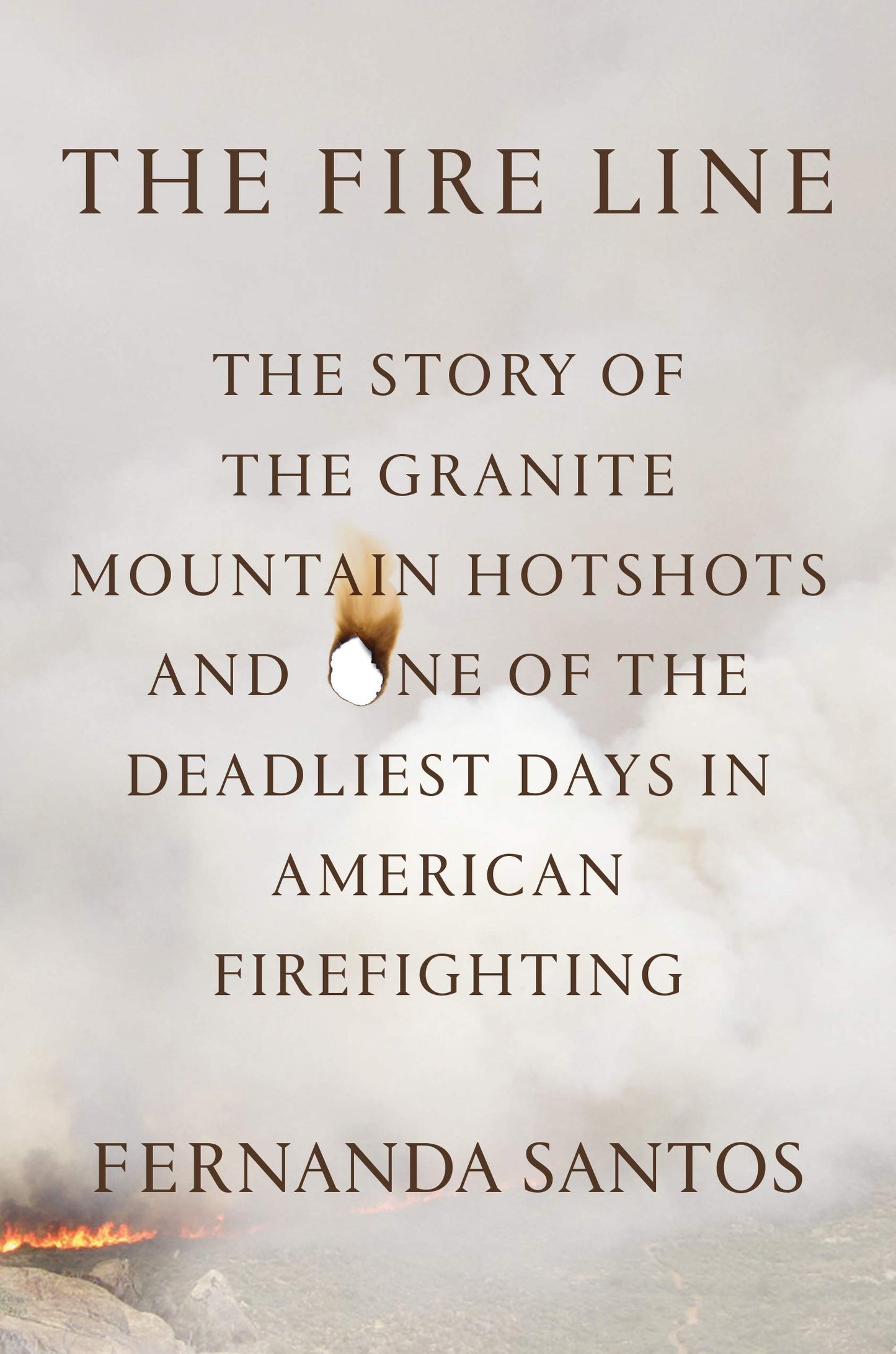The Fire Line: The Story of the Granite Mountain Hotshots - 6943