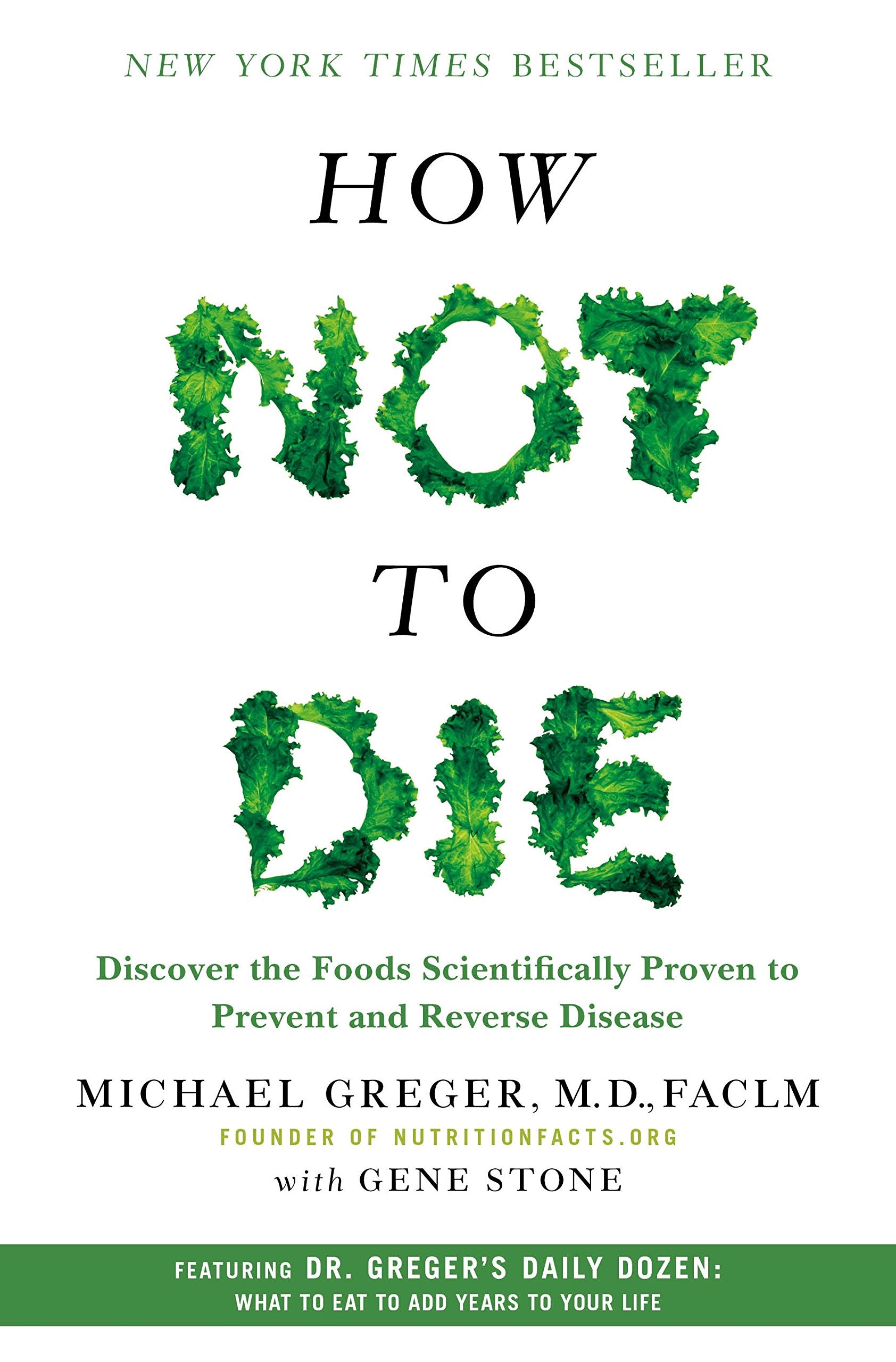 How Not to Die: Discover the Foods Scientifically Proven to Prevent and Reverse Disease The Happy Book Stack
