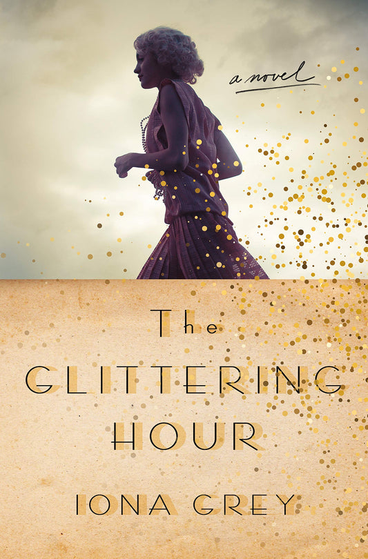 The Glittering Hour: A Novel The Happy Book Stack
