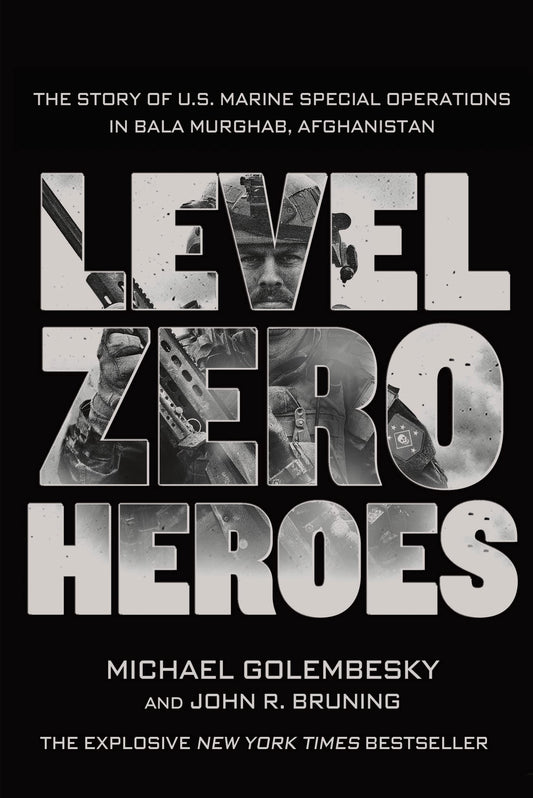 Level Zero Heroes: The Story of U.S. Marine Special Operations in Bala Murghab, Afghanistan The Happy Book Stack