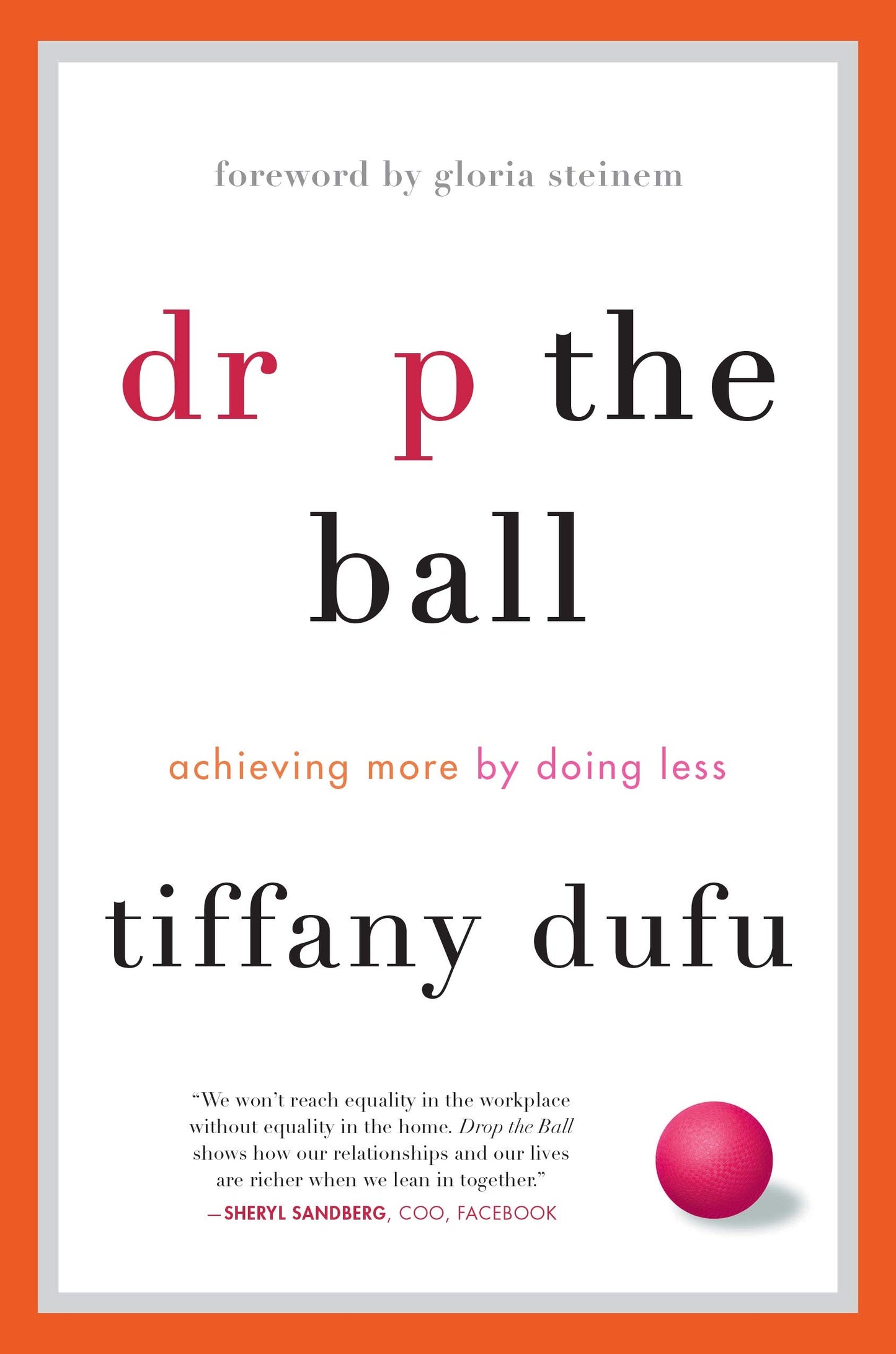Drop the Ball: Achieving More by Doing Less The Happy Book Stack