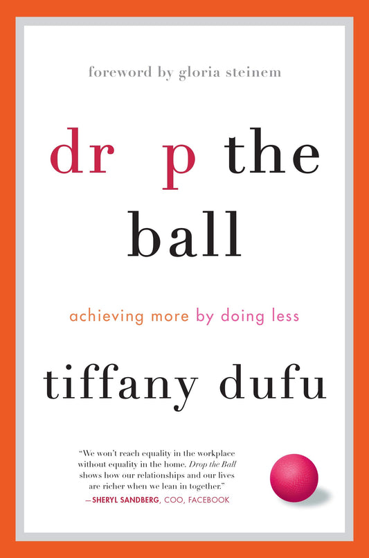 Drop the Ball: Achieving More by Doing Less The Happy Book Stack