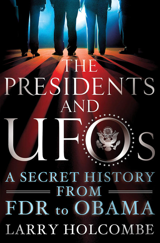 The Presidents and UFOs: A Secret History from FDR to Obama The Happy Book Stack