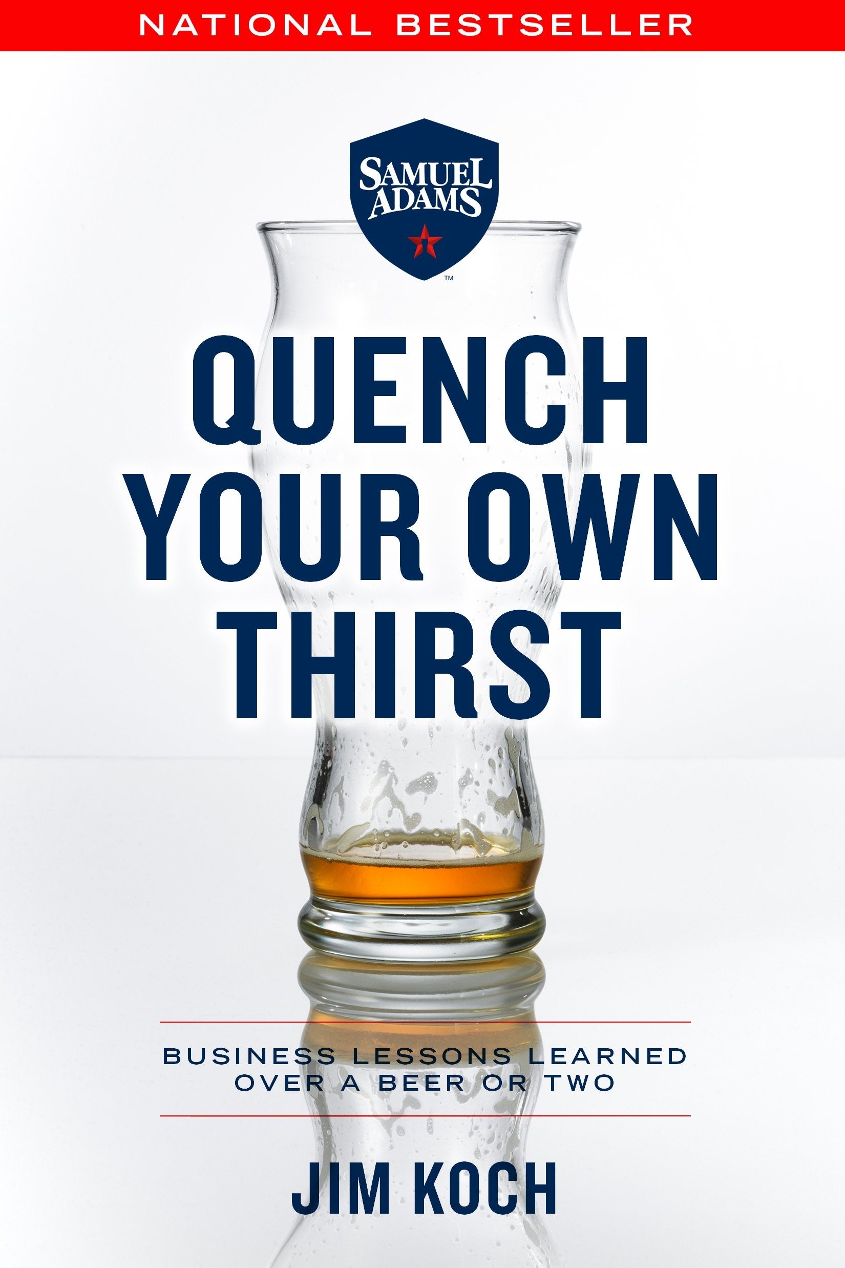 Quench Your Own Thirst: Business Lessons Learned Over a Beer or Two The Happy Book Stack