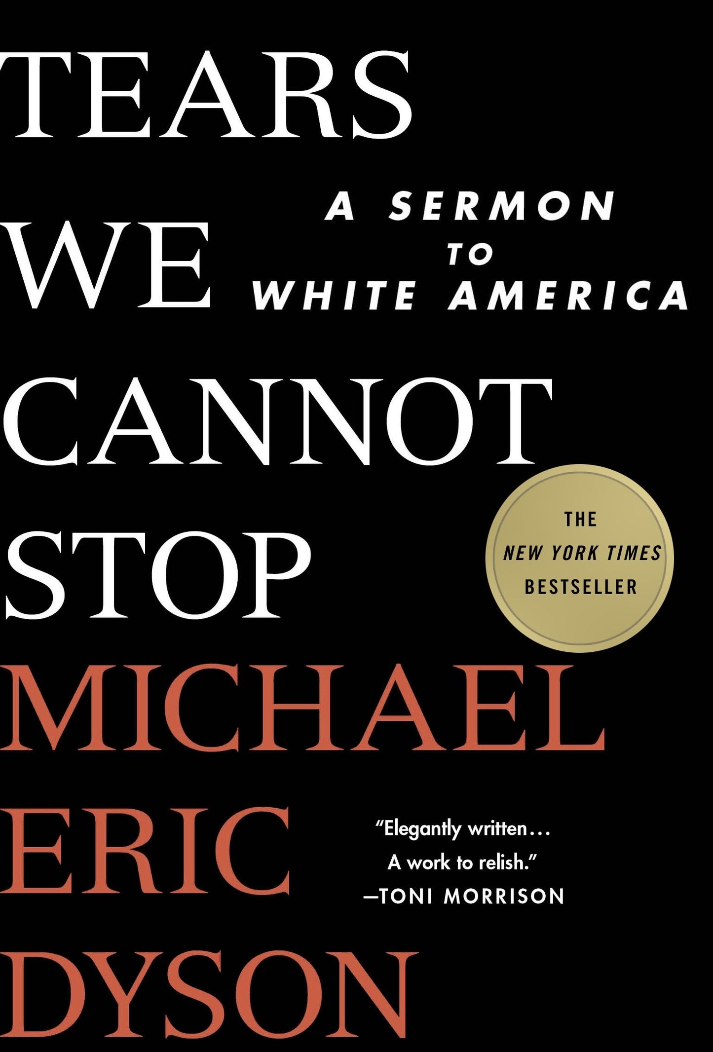 Tears We Cannot Stop: A Sermon to White America The Happy Book Stack