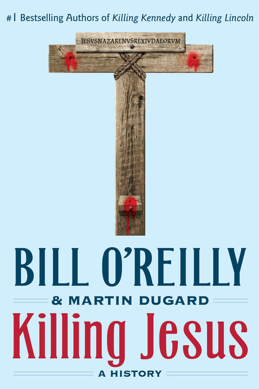 Killing Jesus: A History (Bill O'Reilly's Killing Series) The Happy Book Stack