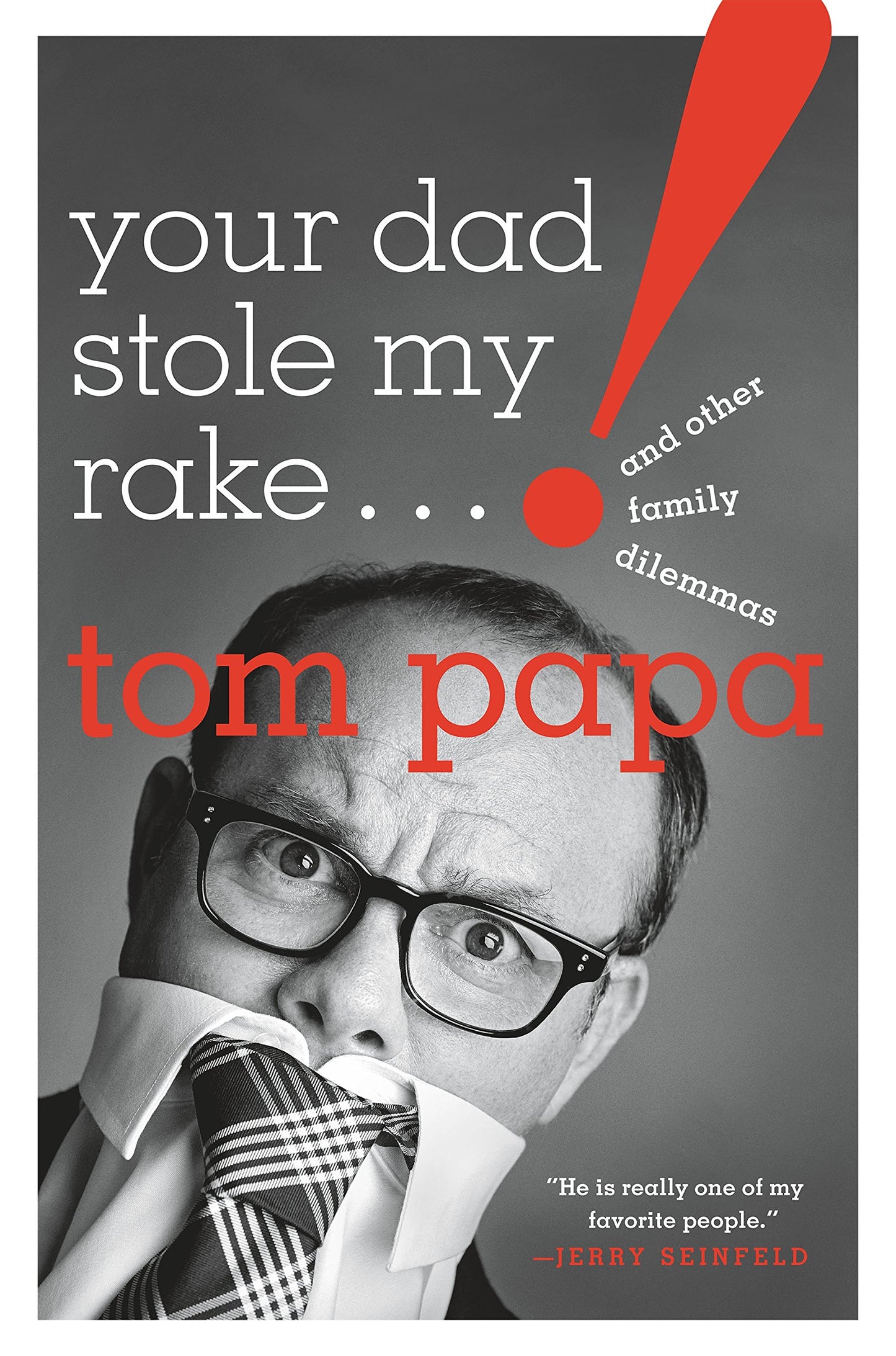 Your Dad Stole My Rake: And Other Family Dilemmas The Happy Book Stack