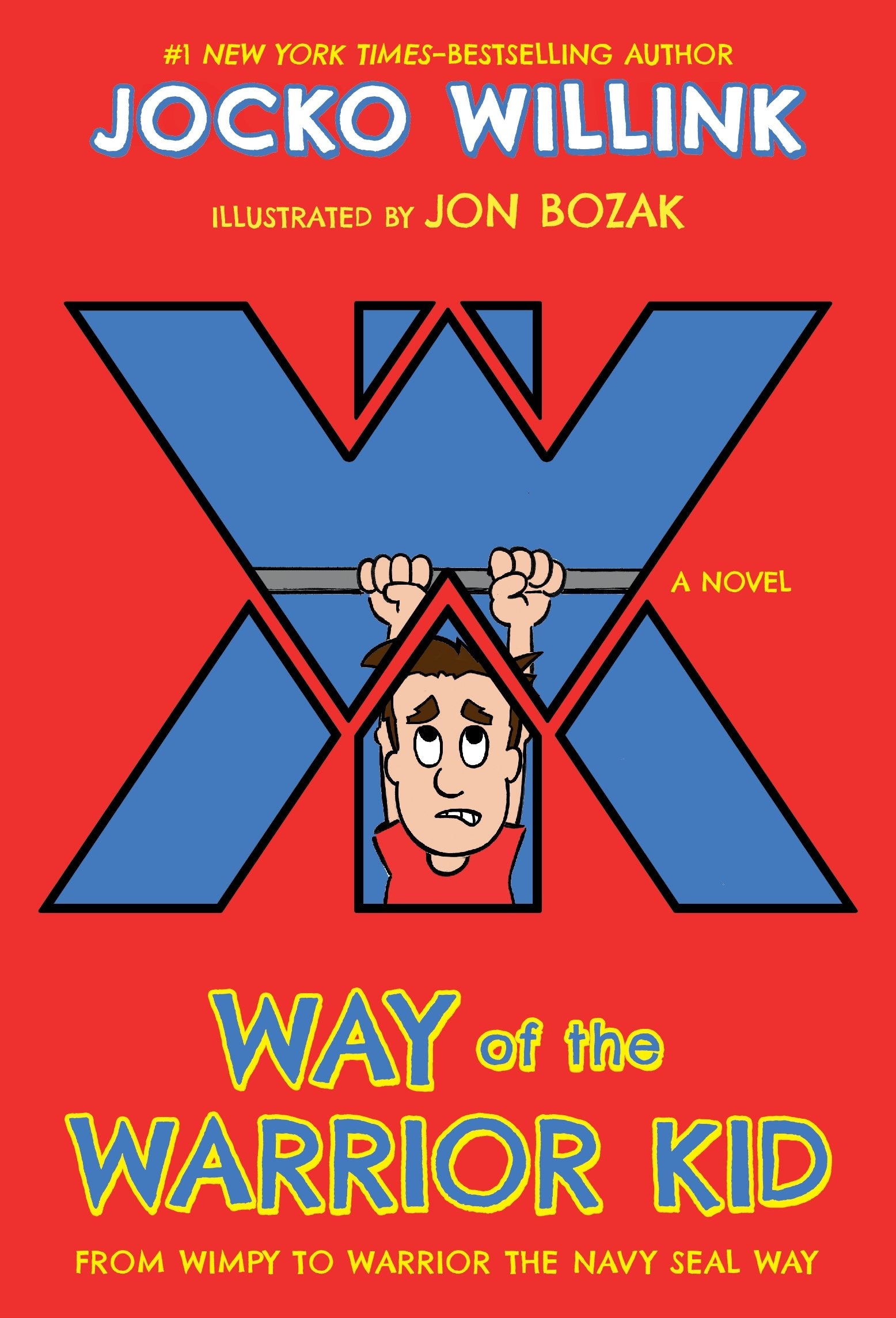 Way of the Warrior Kid: From Wimpy to Warrior the Navy SEAL Way: A Novel The Happy Book Stack
