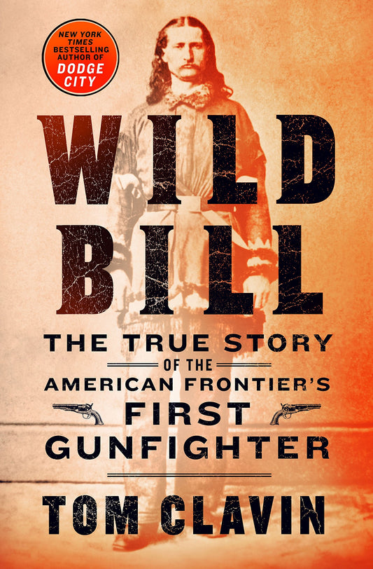 Wild Bill: The True Story of the American Frontier's First Gunfighter (Frontier Lawmen) The Happy Book Stack