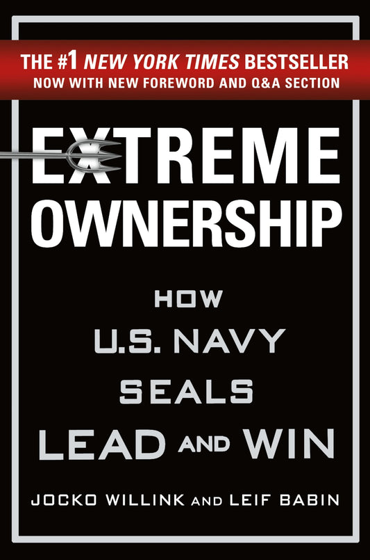 Extreme Ownership: How U.S. Navy SEALs Lead and Win (New Edition) (Extreme Ownership Series, 1) The Happy Book Stack