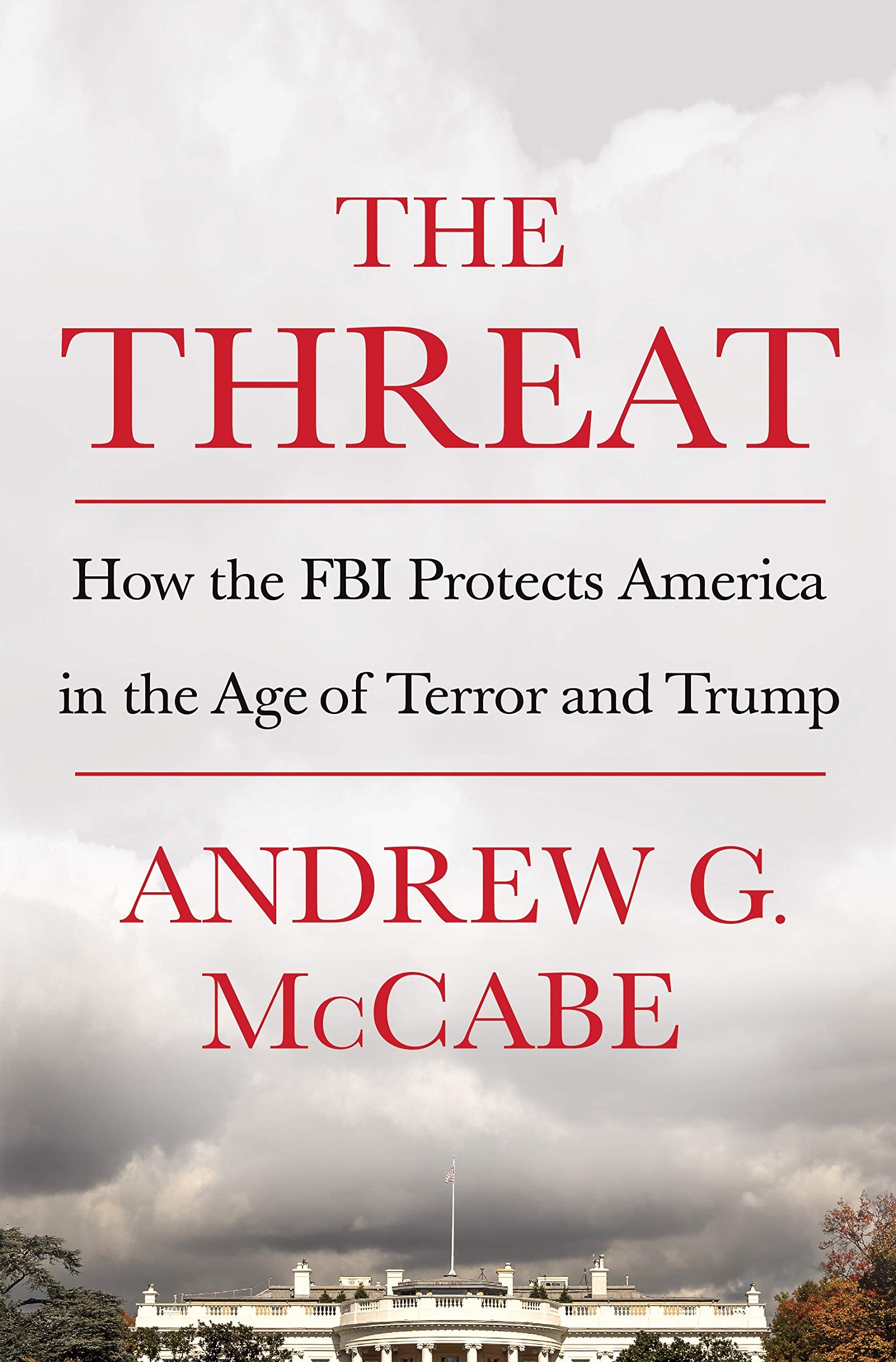 The Threat: How the FBI Protects America in the Age of Terror and Trump The Happy Book Stack