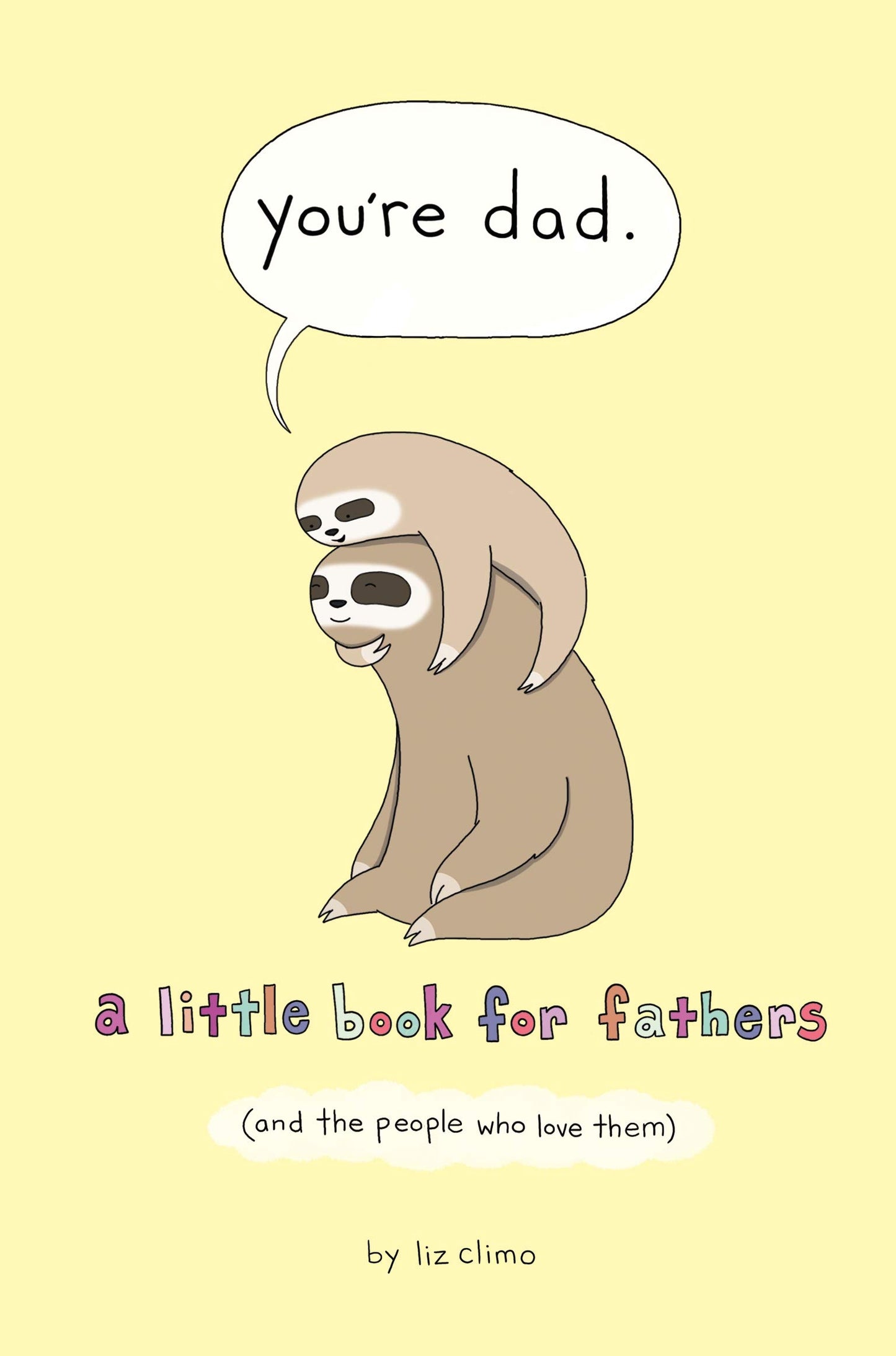 You're Dad: A Little Book for Fathers (And the People Who Love Them) The Happy Book Stack