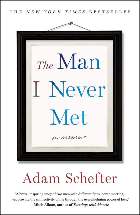 The Man I Never Met: A Memoir The Happy Book Stack