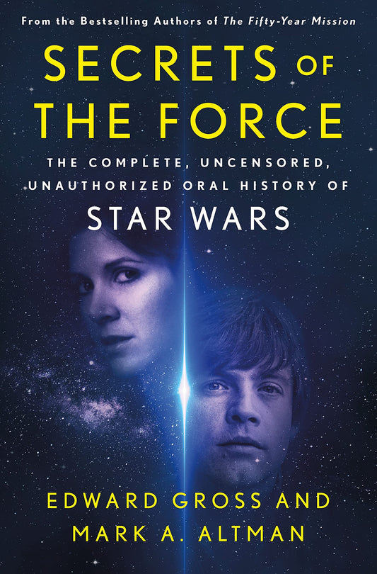 Secrets of the Force: The Complete, Uncensored, Unauthorized Oral History of Star Wars The Happy Book Stack