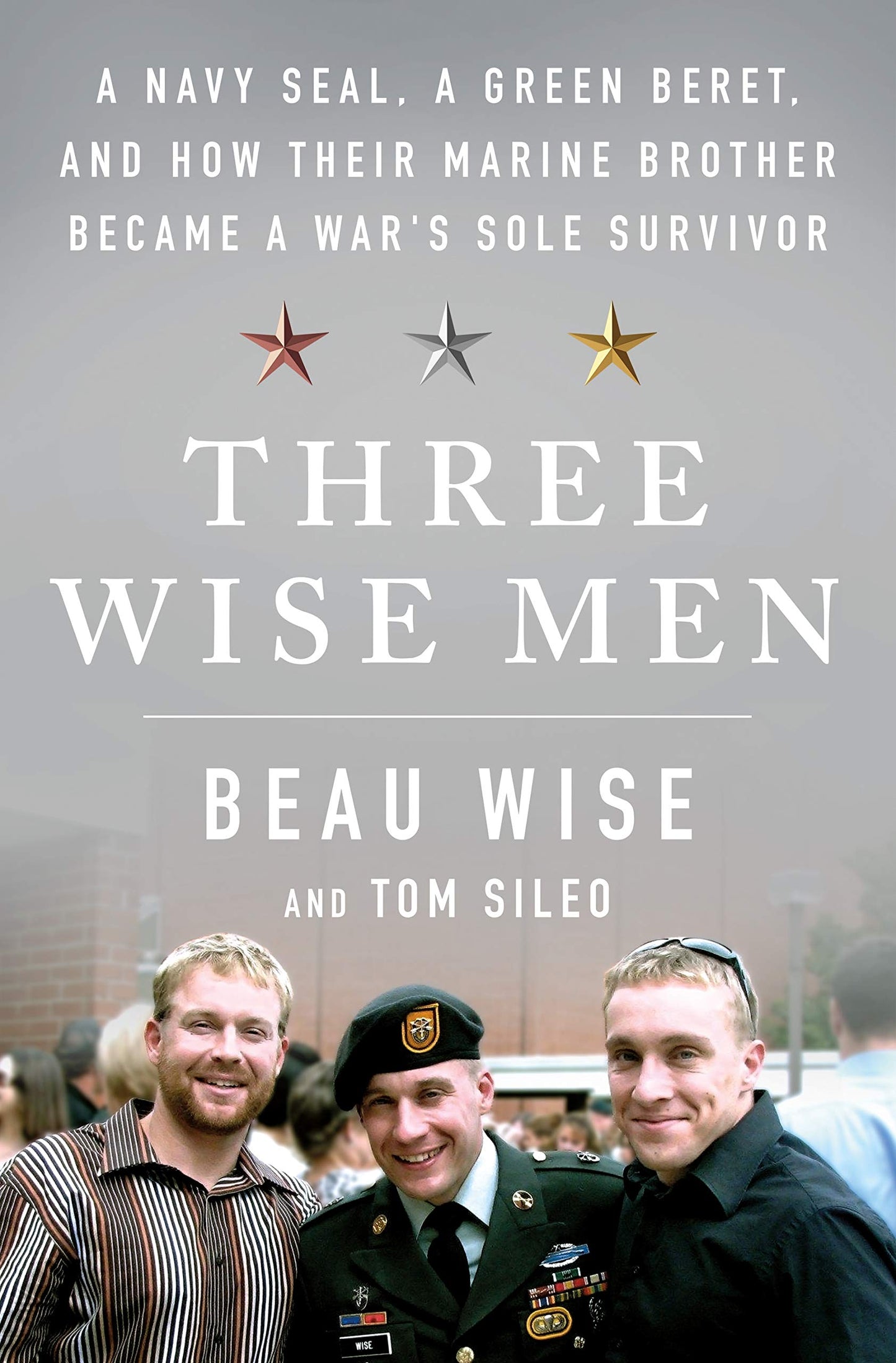 Three Wise Men: A Navy SEAL, a Green Beret, and How Their Marine Brother Became a War's Sole Survivor The Happy Book Stack