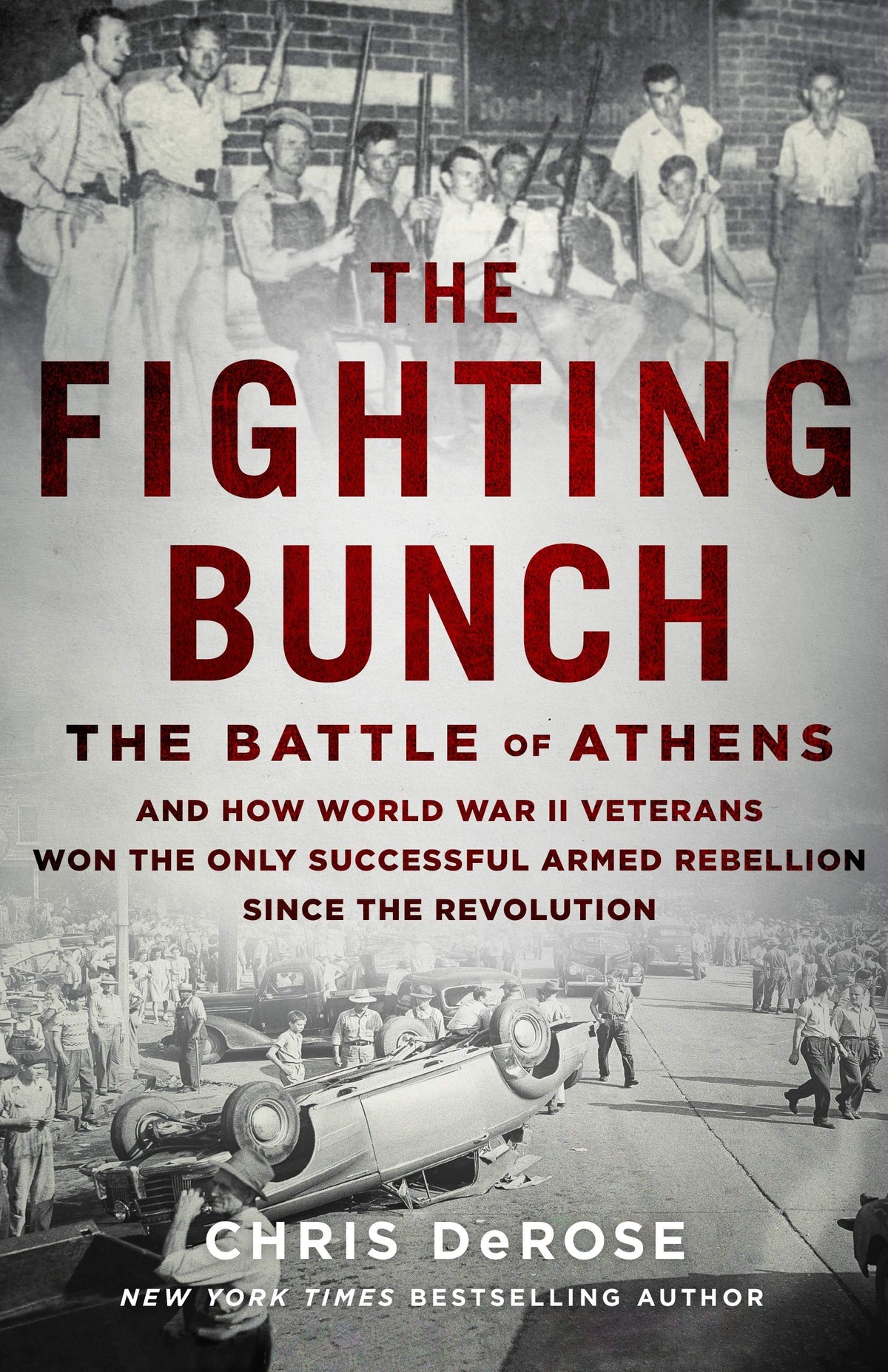 The Fighting Bunch: The Battle of Athens and How World War II Veterans Won the Only Successful Armed Rebellion Since the Revolution The Happy Book Stack