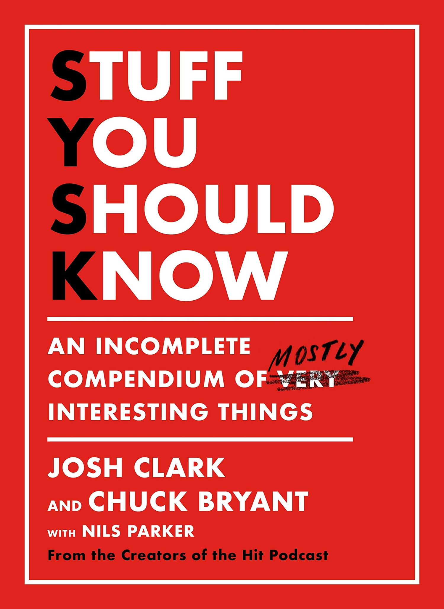 Stuff You Should Know: An Incomplete Compendium of Mostly Interesting Things The Happy Book Stack