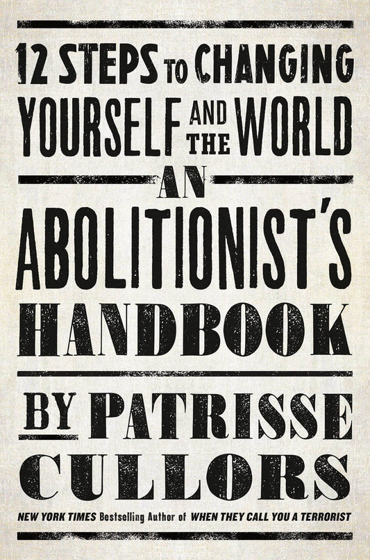 An Abolitionist's Handbook: 12 Steps to Changing Yourself and the World The Happy Book Stack