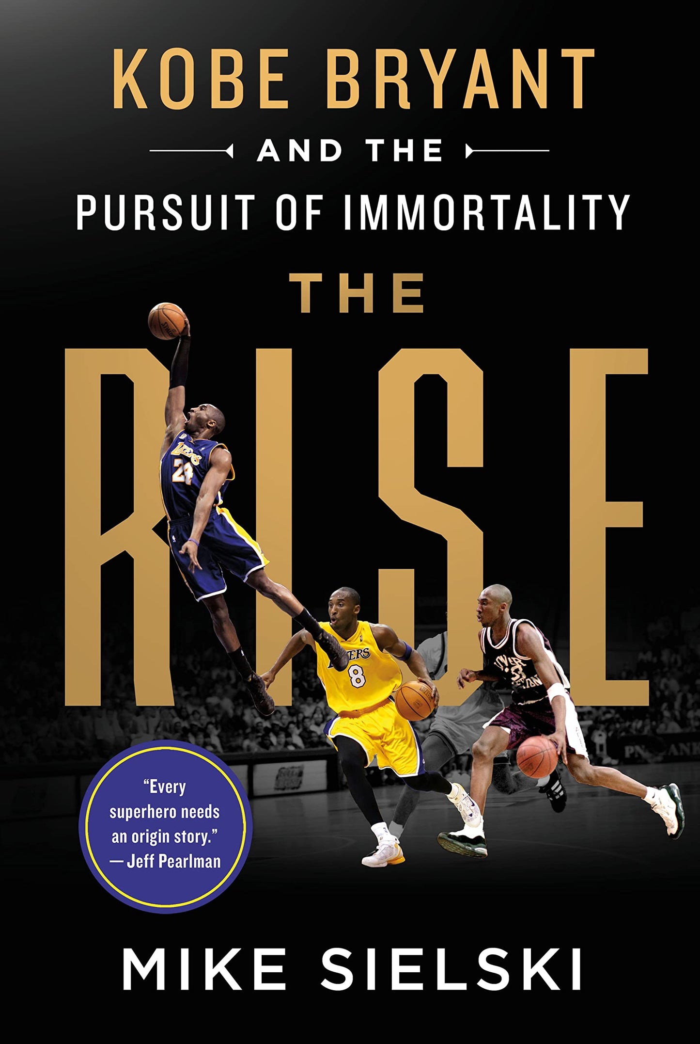The Rise: Kobe Bryant and the Pursuit of Immortality - 3059