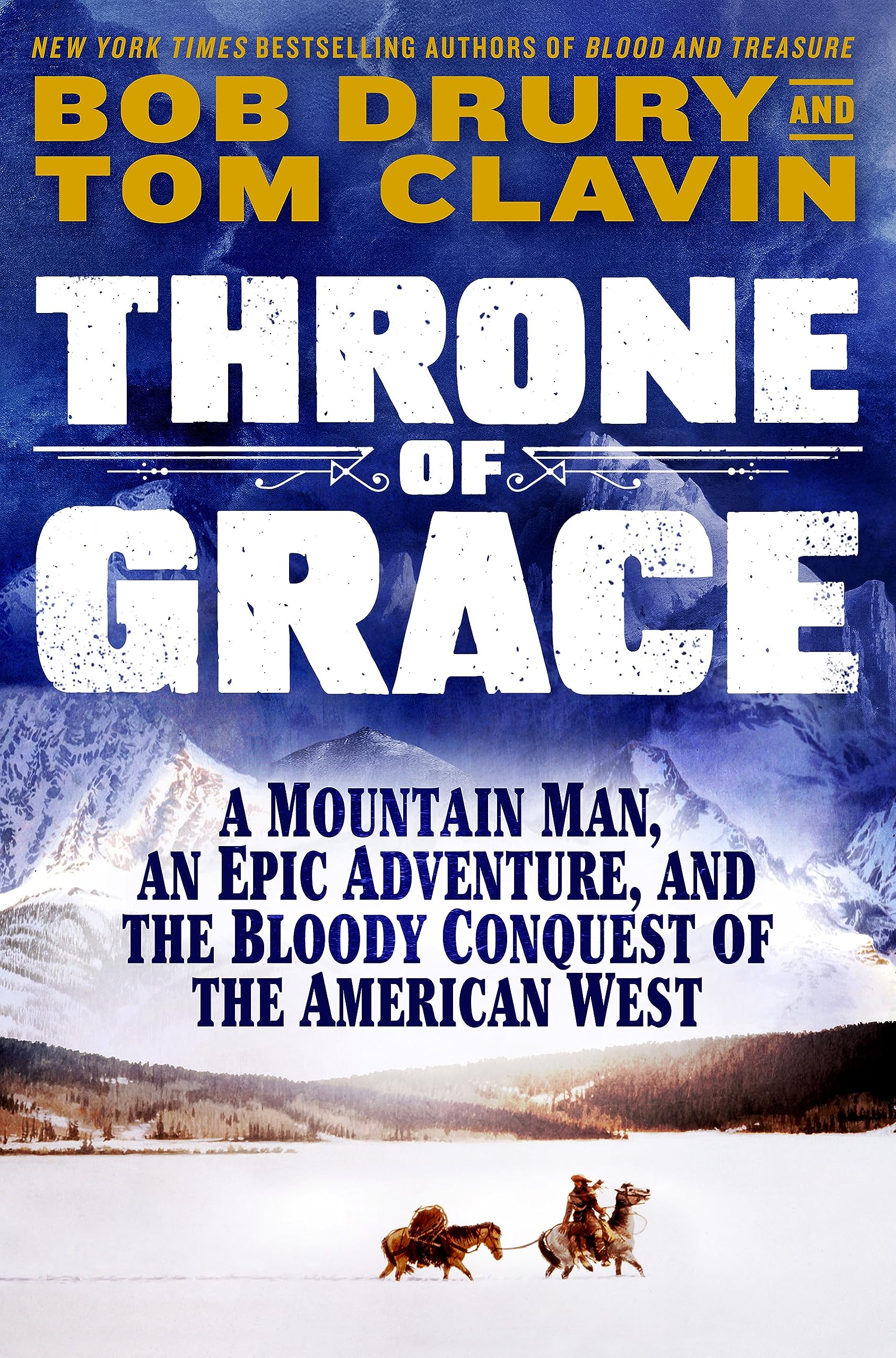 Throne of Grace: A Mountain Man, an Epic Adventure, and the Bloody Conquest of the American West The Happy Book Stack