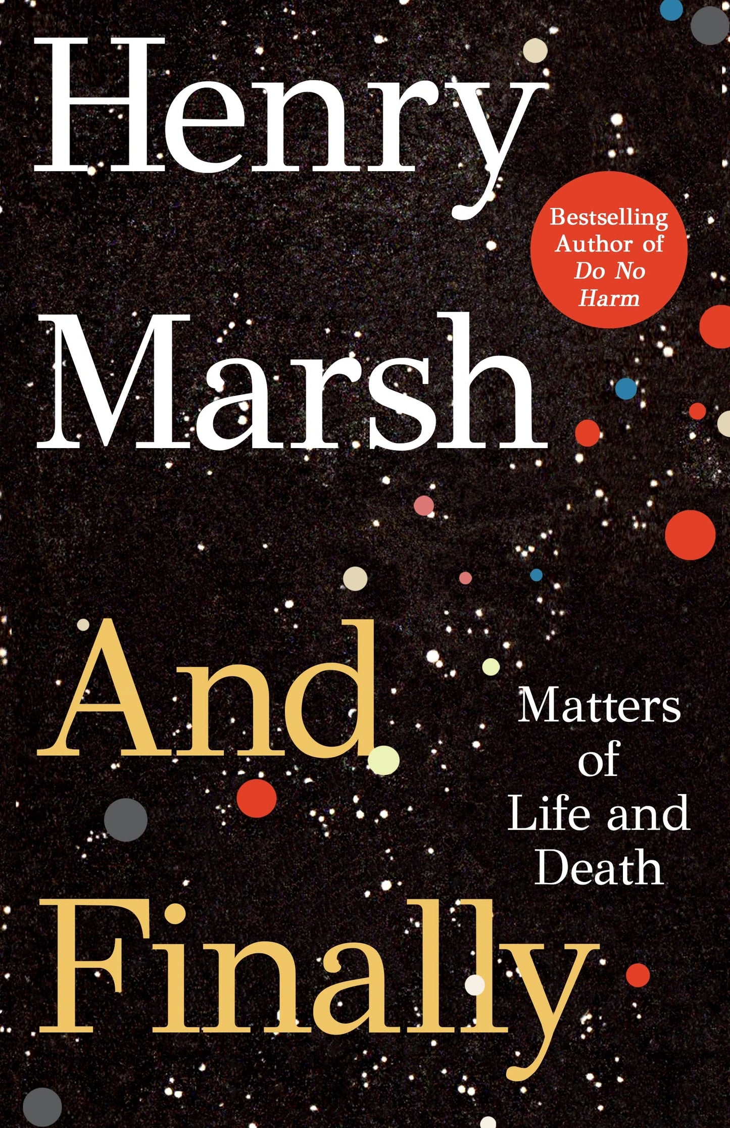 And Finally: Matters of Life and Death The Happy Book Stack