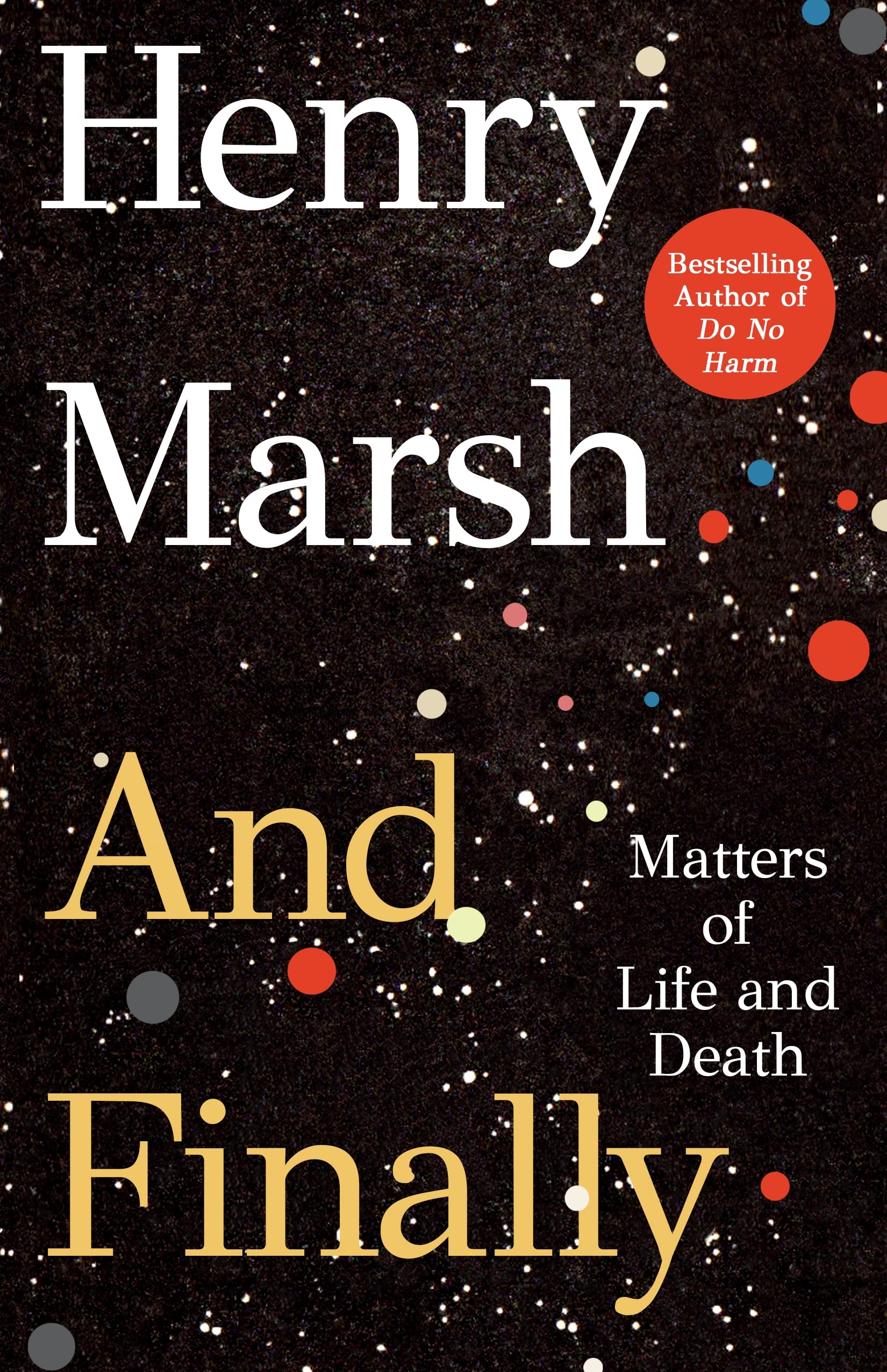 And Finally: Matters of Life and Death The Happy Book Stack