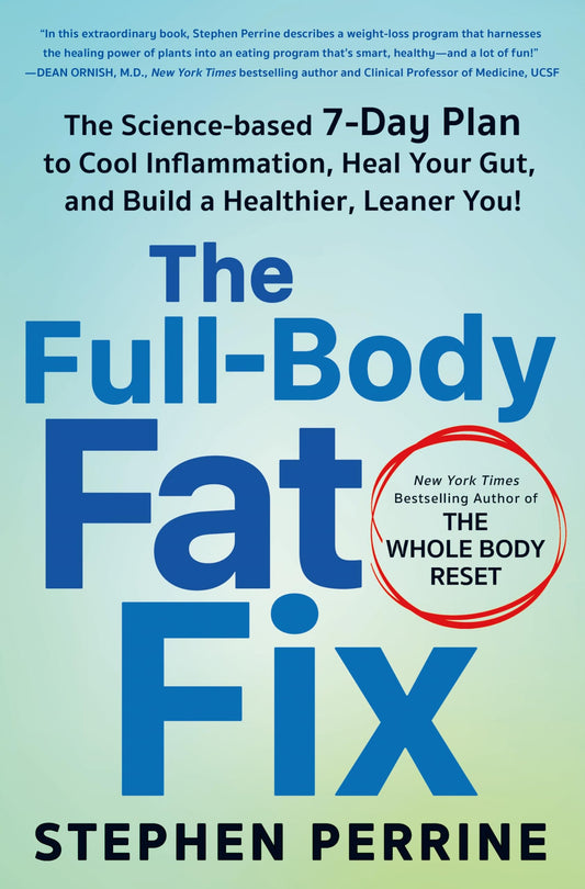 The Full-Body Fat Fix: The Science-Based 7-Day Plan to Cool Inflammation, Heal Your Gut, and Build a Healthier, Leaner You! The Happy Book Stack