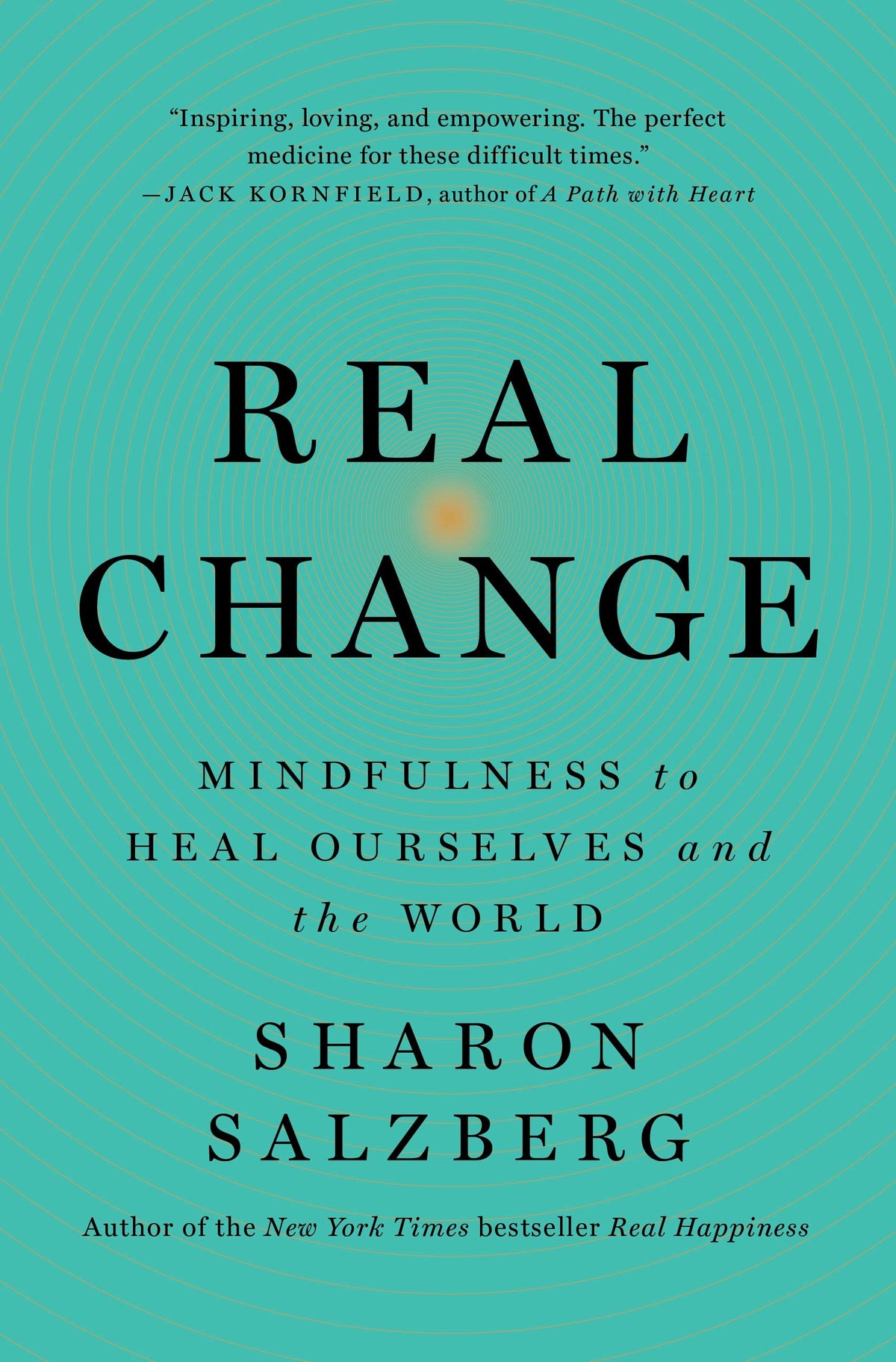 Real Change: Mindfulness to Heal Ourselves and the World The Happy Book Stack