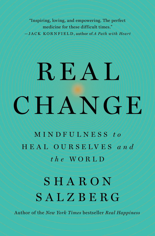 Real Change: Mindfulness to Heal Ourselves and the World The Happy Book Stack