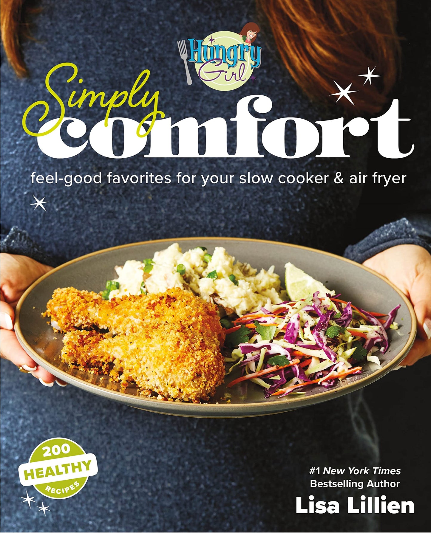 Hungry Girl Simply Comfort: Feel-Good Favorites for Your Slow Cooker & Air Fryer The Happy Book Stack