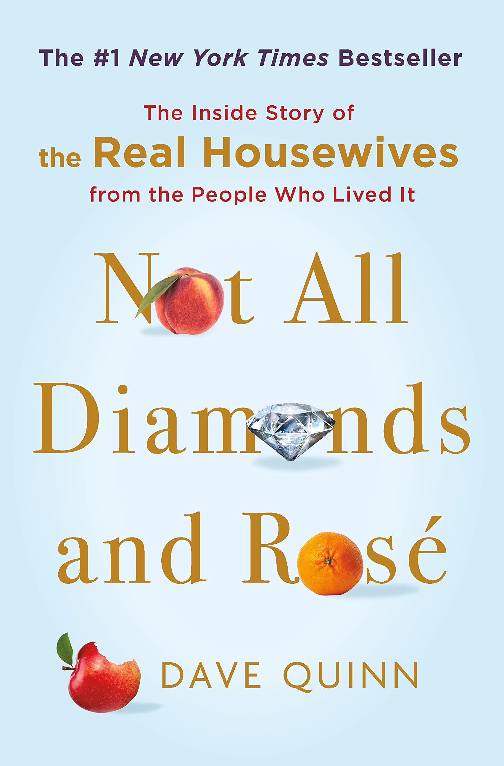 Not All Diamonds and Rosé: The Inside Story of The Real Housewives from the People Who Lived It The Happy Book Stack