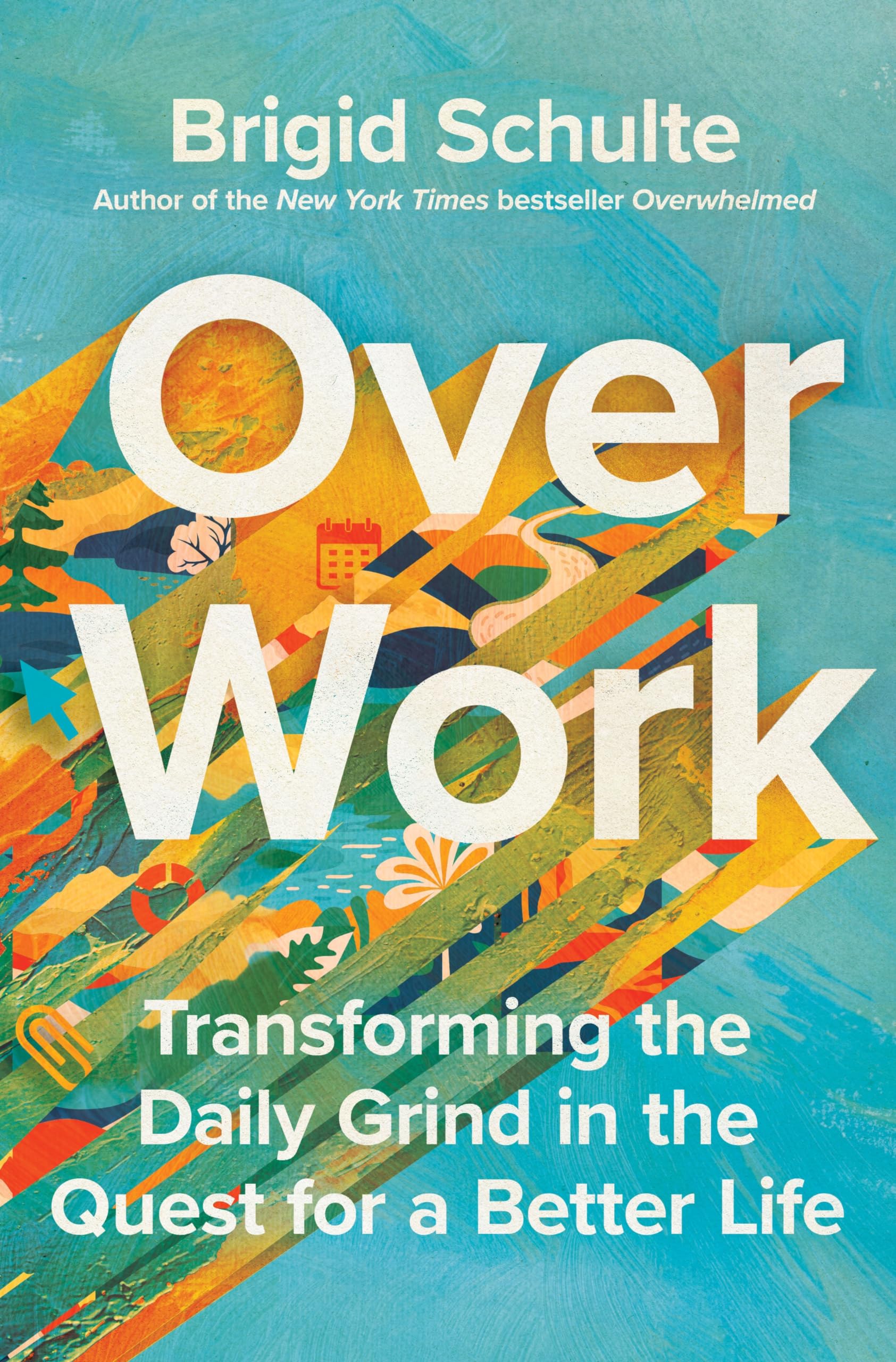 Over Work: Transforming the Daily Grind in the Quest for a Better Life The Happy Book Stack