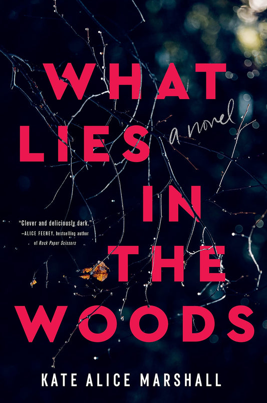What Lies in the Woods: A Novel The Happy Book Stack