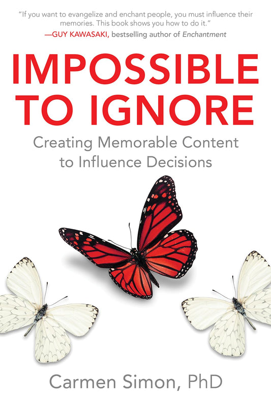 Impossible to Ignore: Creating Memorable Content to Influence Decisions The Happy Book Stack