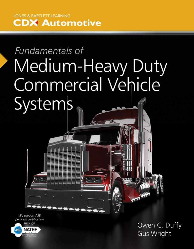 Fundamentals of Medium/Heavy Duty Commercial Vehicle Systems: . (Jones & Bartlett Learning Cdx Automotive) The Happy Book Stack