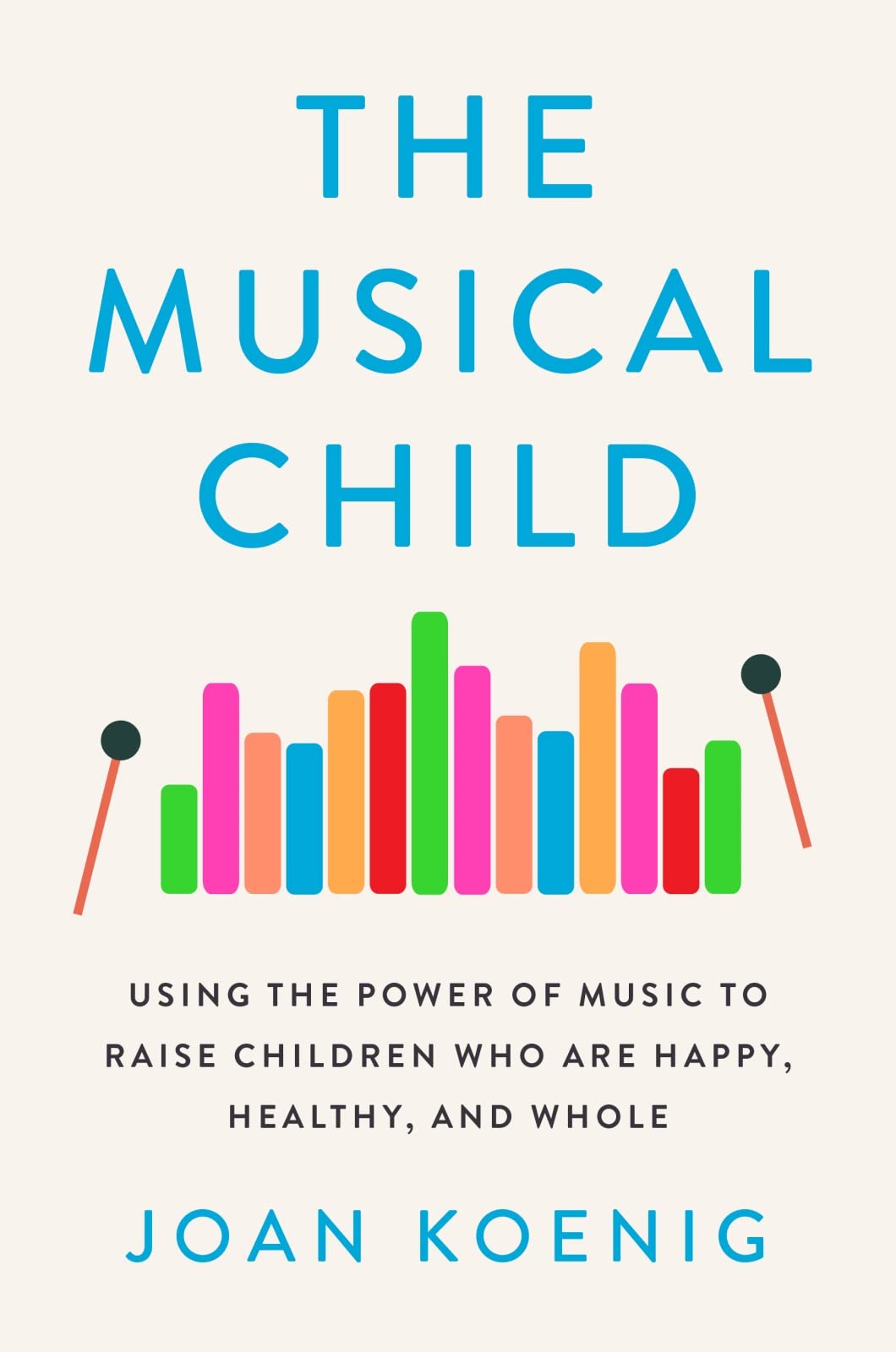 The Musical Child: Using the Power of Music to Raise Children Who Are Happy, Healthy, and Whole - 3049