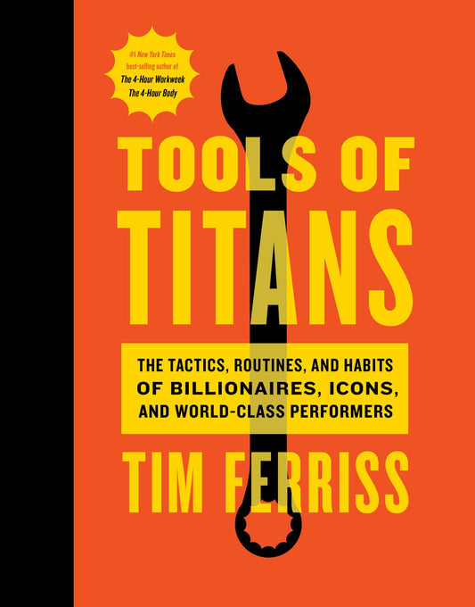 Tools Of Titans: A Comprehensive Guide To High-Performance Tools And Tactics For Success The Happy Book Stack