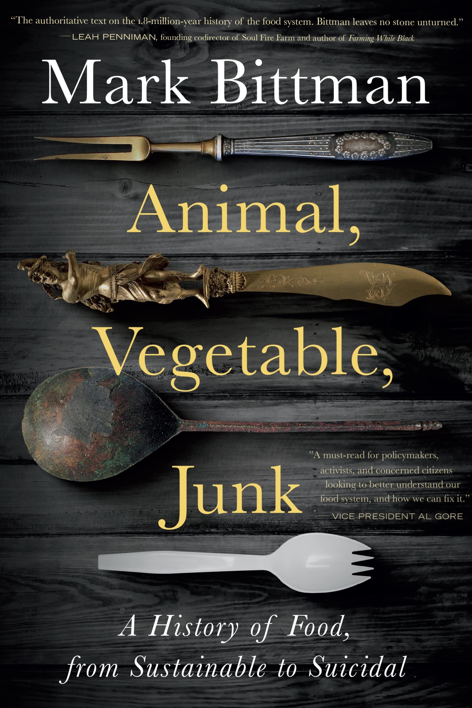 Animal, Vegetable, Junk: A History of Food, from Sustainable to Suicidal: A Food Science Nutrition History Book The Happy Book Stack