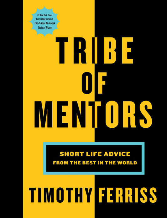 Tribe Of Mentors: Transformative Wisdom From Icons and Innovators to Help You Navigate Life's Challenges The Happy Book Stack