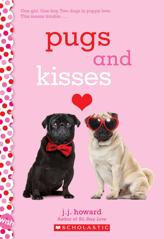 Pugs and Kisses: A Wish Novel The Happy Book Stack