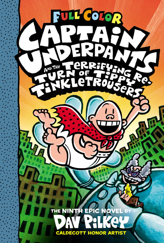 Captain Underpants and the Terrifying Return of Tippy Tinkletrousers: Color Edition (Captain Underpants #9) The Happy Book Stack