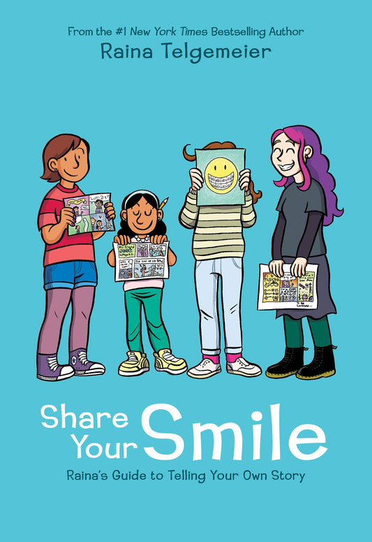 Share Your Smile: Raina's Guide to Telling Your Own Story - 5855