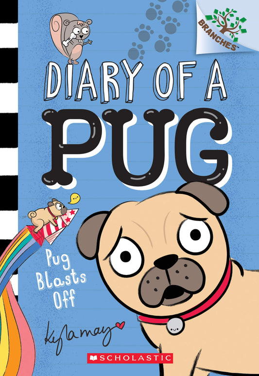 Pug Blasts Off: A Branches Book (Diary of a Pug #1) The Happy Book Stack
