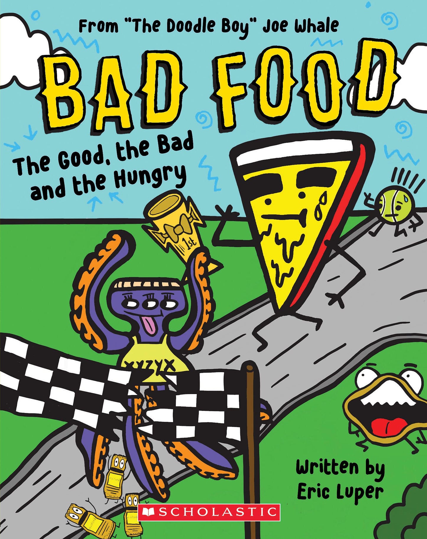 The Good, the Bad and the Hungry: From “The Doodle Boy” Joe Whale (Bad Food #2) The Happy Book Stack